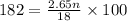 182=\frac{2.65n}{18}\times 100