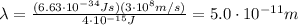 \lambda=\frac{(6.63\cdot 10^{-34}Js)(3\cdot 10^8 m/s)}{4\cdot 10^{-15} J}=5.0\cdot 10^{-11}m