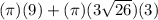 (\pi)( 9) + (\pi) (3\sqrt{26})(3)