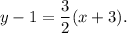 y-1=\dfrac{3}{2}(x+3).