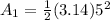 A_1=\frac{1}{2}(3.14)5^{2}