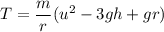 T=\dfrac{m}{r}(u^2-3gh+gr)