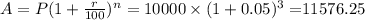 A=P(1+\frac{r}{100})^n=10000\times (1+0.05)^3=$11576.25