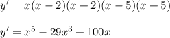 y' = x(x-2)(x+2)(x-5)(x+5) \\  \\ y' = x^5 -29x^3 +100x