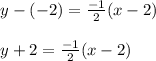 \begin{array}{l}{y-(-2)=\frac{-1}{2}(x-2)} \\\\ {y+2=\frac{-1}{2}(x-2)}\end{array}