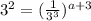 3^2=(\frac{1}{3^3})^{a+3}