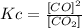 Kc=\frac{[CO]^{2}}{[CO_{2}]}