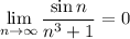 \displaystyle\lim_{n\to\infty}\frac{\sin n}{n^3+1}=0