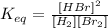 K_{eq} = \frac{[HBr]^2}{[H_2][Br_2]}