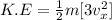 K.E = \frac{1}{2}m[3v^{2} _{x}]