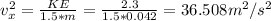 v^{2} _{x} = \frac{KE}{1.5*m} = \frac{2.3}{1.5*0.042} = 36.508 m^2/s^2