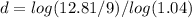 d=log(12.81/9)/log(1.04)