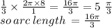 \frac{1}{3}  \times  \frac{2\pi \times 8}{1}  =  \frac{16\pi}{3 }  = 5 \ \frac{\pi}{3}  \\ so \: arc \: length \: =  \frac{16\pi}{3}
