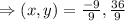 \Rightarrow (x,y)=\frac{-9}{9},\frac{36}{9}