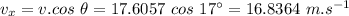 v_x=v.cos\ \theta=17.6057\ cos\ 17^{\circ}=16.8364\ m.s^{-1}