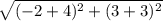 \sqrt{(-2+4)^{2}+(3+3)^{2}}