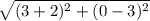 \sqrt{(3+2)^{2}+(0-3)^{2}}