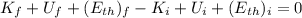 K_f+U_f+(E_{th})_f-K_i+U_i+(E_{th})_i=0