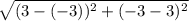 \sqrt{(3-(-3))^2+(-3-3)^2}