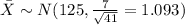 \bar X \sim N(125,\frac{7}{\sqrt{41}}=1.093)