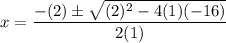 x=\dfrac{-(2)\pm \sqrt{(2)^2-4(1)(-16)}}{2(1)}
