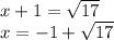 x+1=\sqrt{17} \\x=-1+\sqrt{17}