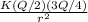 \frac{K(Q/2)(3Q/4)}{r^{2} }