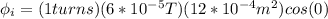 \phi_i = (1turns)(6*10^{-5}T)(12*10^{-4}m^2)cos(0)