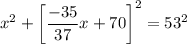 x^2 + \left[\dfrac{-35}{37}x + 70\right]^2 = 53^2