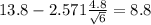 13.8-2.571\frac{4.8}{\sqrt{6}}=8.8