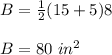 B=\frac{1}{2}(15+5)8\\ \\B=80\ in^{2}