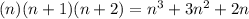 (n)(n+1)(n+2)=n^3+3n^2+2n