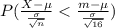 P(\frac{X-\mu}{\frac{\sigma}{\sqrt{n}}}