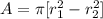A=\pi [r_1^2-r_2^2]