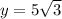 y=5\sqrt{3}