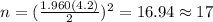n=(\frac{1.960(4.2)}{2})^2 =16.94 \approx 17