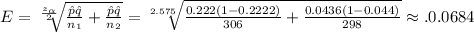 E=\sqrt[\frac{z_{\alpha} }{2}]{\frac{\hat p\hat q}{n_{1} }+\frac{\hat p\hat q}{n_{2}}}=\sqrt[2.575]{\frac{0.222(1-0.2222)}{306}+\frac{0.0436(1 - 0.044)}{298}}\approx. 0.0684