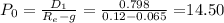 P_0=\frac{D_1}{R_e-g}=\frac{0.798}{0.12-0.065}=$14.50