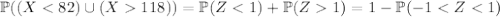 \mathbb P((X118))=\mathbb P(Z1)=1-\mathbb P(-1