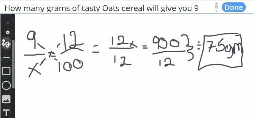 There are 12 grams of protein in 100 grams of cereal .how many grams of tasty oats cereal will give