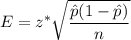 E=z^*\sqrt{\dfrac{\hat{p}(1-\hat{p})}{n}}