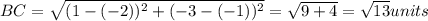 BC=\sqrt{(1-(-2))^2+(-3-(-1))^2}=\sqrt{9+4}=\sqrt{13} units