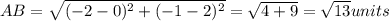AB=\sqrt{(-2-0)^2+(-1-2)^2}=\sqrt{4+9}=\sqrt{13} units