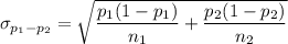 \sigma_{p_1-p_2}=\sqrt{\dfrac{p_1(1-p_1)}{n_1}+\dfrac{p_2(1-p_2)}{n_2}}