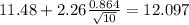 11.48+2.26\frac{0.864}{\sqrt{10}}=12.097