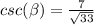 csc(\beta)=\frac{7}{\sqrt{33}}