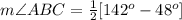 m\angle ABC=\frac{1}{2}[142^o-48^o]