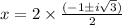 x=2\times\frac{(-1\pm i\sqrt{3})}{2}