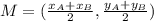 M=(\frac{x_A+x_B}{2},\frac{y_A+y_B}{2})