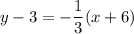 y-3=-\dfrac{1}{3}(x+6)